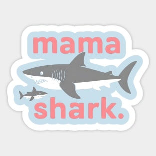 Mama shark | Mother's day | Mom lover gifts Sticker